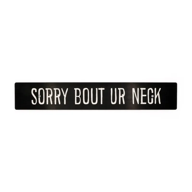 Billetworkz "Sorry Bout Ur Neck" License Plate Delete
